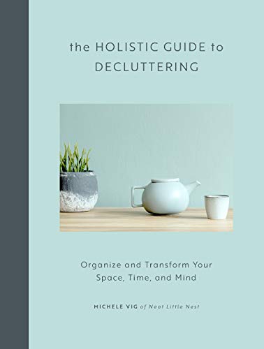 The Holistic Guide to Decluttering: Organize and Transform Your Space, Time, and Mind
The Holistic Guide to Decluttering: Organize and Transform Your Space, Time, and Mind