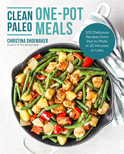 Clean Paleo One-Pot Meals: 100 Delicious Recipes from Pan to Plate in 30 Minutes or Less
Clean Paleo One-Pot Meals: 100 Delicious Recipes from Pan to Plate in 30 Minutes or Less
