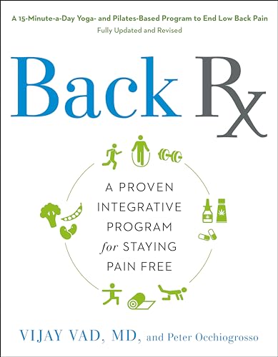 Back Rx: A 15-Minute-a-Day Yoga & Pilates-Based Program to End Low Back Pain