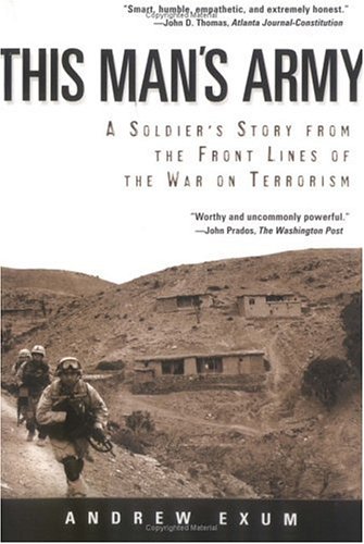 This Man's Army: A Soldier's Story From The Front Lines Of The War On Terrorism