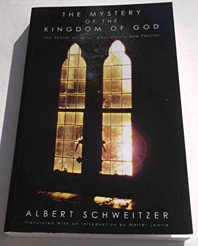 The Mystery of the Kingdom of God: The Secret of Jesus' Messiahship and Passion