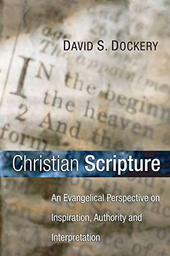 Christian Scripture: An Evangelical Perspective on Inspiration, Authority and Interpretation
Christian Scripture: An Evangelical Perspective on Inspiration, Authority and Interpretation