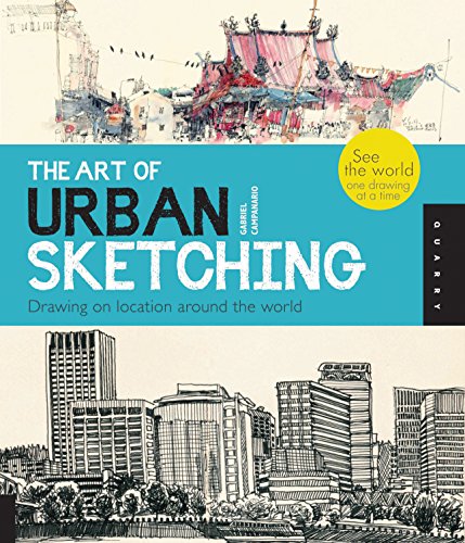 THE ART OF URBAN SKETCHING: Drawing On Location Around The World (Signed)