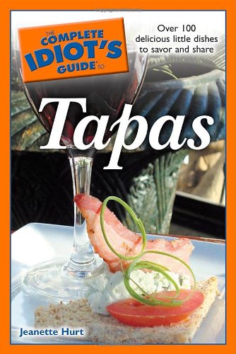 The Complete Idiot's Guide to Tapas.
