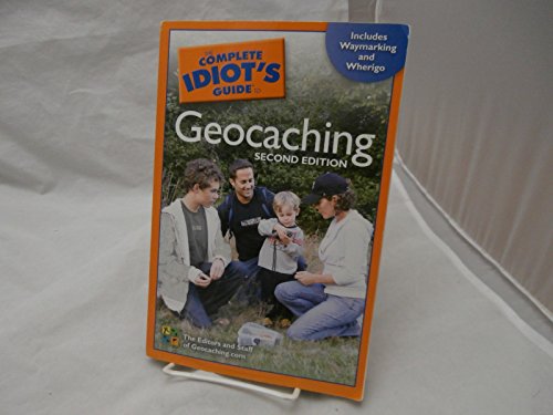 The Complete Idiot's Guide to Geocaching, 2nd Edition