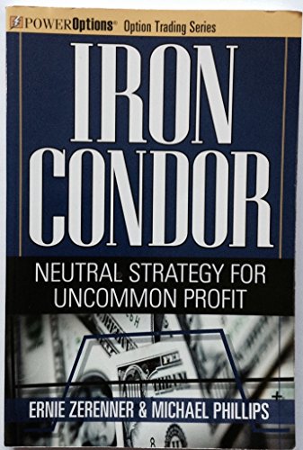Iron Condor: Neutral Strategy for Uncommon Profit (Paperback or Softback)
Iron Condor: Neutral Strategy for Uncommon Profit (Paperback or Softback)
