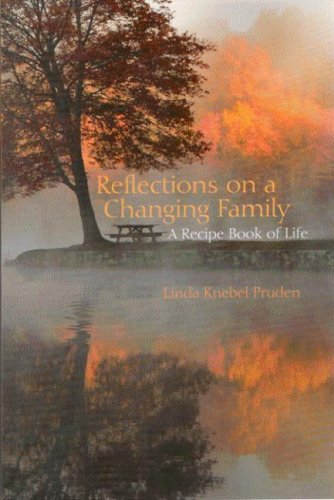 Reflections on a Changing Family : A Recipe Book of Life
