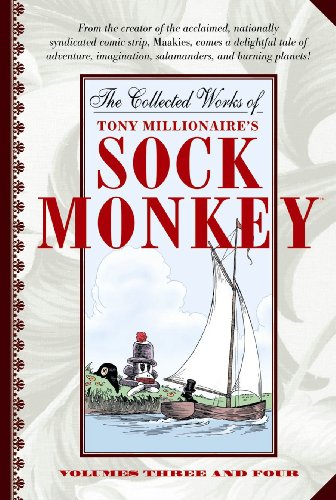 The Collected Works of Tony Millionaire's Sock Monkey (Volumes 3-4)