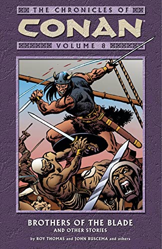The Chronicles of Conan, Vol. 8: Brothers of the Blade and Other Stories
The Chronicles of Conan, Vol. 8: Brothers of the Blade and Other Stories