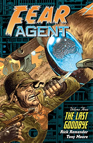 Fear Agent, Vol. 3: The Last Goodbye