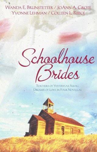 Schoolhouse Brides: The Reluctant Schoolmarm/School Bells and Wedding Bells/Dear Teacher/Prairie Schoolmarm (Heartsong Novella Collection)
Schoolhouse Brides: The Reluctant Schoolmarm/School Bells and Wedding Bells/Dear Teacher/Prairie Schoolmarm (Heartsong Novella Collection)