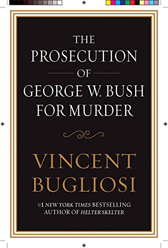 The Prosection of George W. Bush For Murder (INSCRIBED)