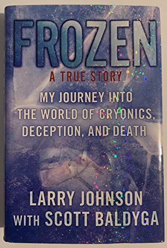 Frozen: My Journey into the World of Cryonics, Deception, and Death [SIGNED HARDCOVER]