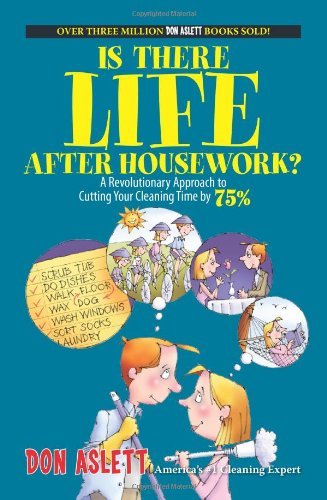Is There Life After Housework: A Revolutionary Approach to Cutting Your Cleaning Time 75%
Is There Life After Housework: A Revolutionary Approach to Cutting Your Cleaning Time 75%