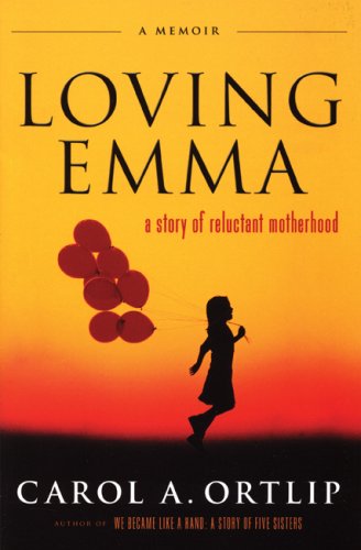 Loving Emma: A Story of Reluctant Motherhood