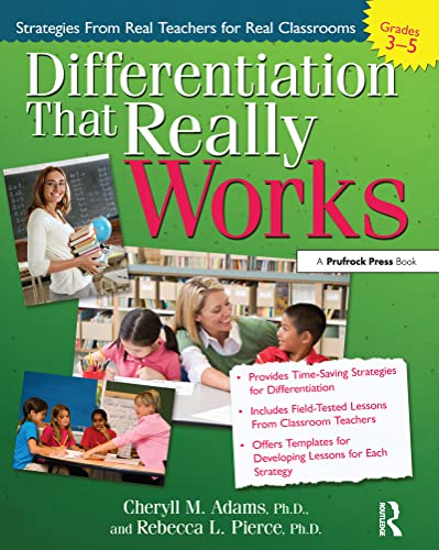 Differentiation That Really Works: Strategies From Real Teachers for Real Classrooms (Grades 3-5)
Differentiation That Really Works: Strategies From Real Teachers for Real Classrooms (Grades 3-5)