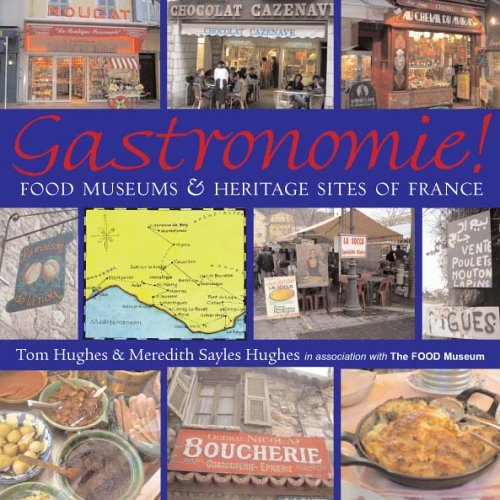 Gastronomie : Food Museums and Heritage Sites of France
