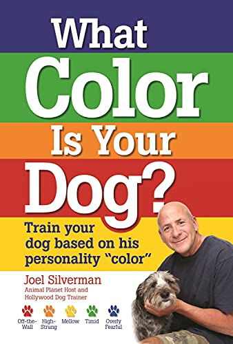 What Color Is Your Dog?: Train Your Dog Based On H