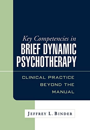 Key Competencies in Brief Dynamic Psychotherapy: Clinical Practice Beyond the Manual
Key Competencies in Brief Dynamic Psychotherapy: Clinical Practice Beyond the Manual