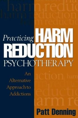 Practicing Harm Reduction Psychotherapy: An Alternative Approach to Addictions Denning, Patt
Practicing Harm Reduction Psychotherapy: An Alternative Approach to Addictions Denning, Patt