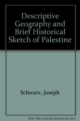 Descriptive Geography and Brief Historical Sketch of Palestine. Translated by Isaac Leeser, Illus...