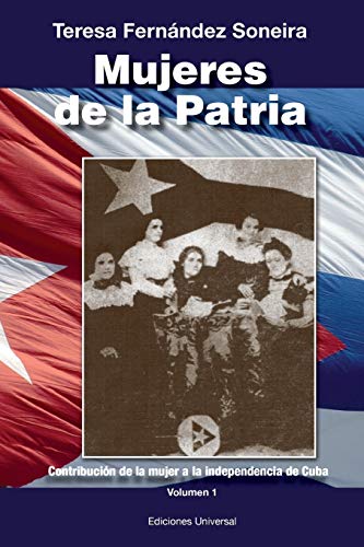 

Mujeres de La Patria (Coleccion Cuba Y Sus Jueces) (Spanish Edition)