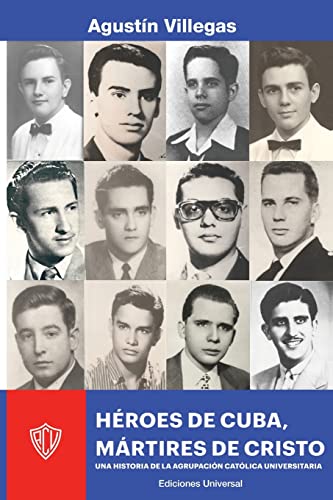 Héroes de Cuba, Mártires de Cristo. Una Historia de La Acu: Una Historia de La Acu
Héroes de Cuba, Mártires de Cristo. Una Historia de La Acu: Una Historia de La Acu