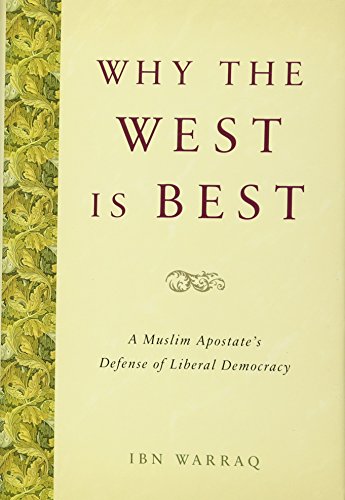 Why the West is Best: A Muslim Apostate's Defense of Liberal Democracy
Why the West is Best: A Muslim Apostate's Defense of Liberal Democracy