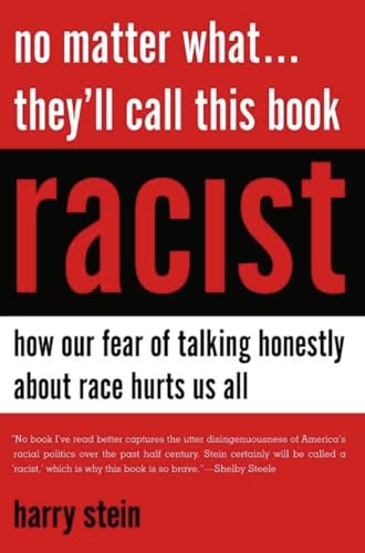 No Matter What.They'll Call This Book Racist: How our Fear of Talking Honestly About Race Hurts U...