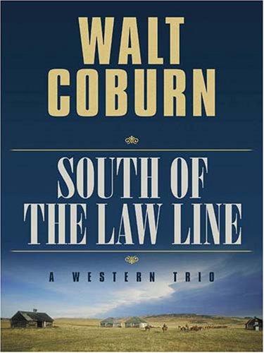 South of the Law Line: A Western Trio