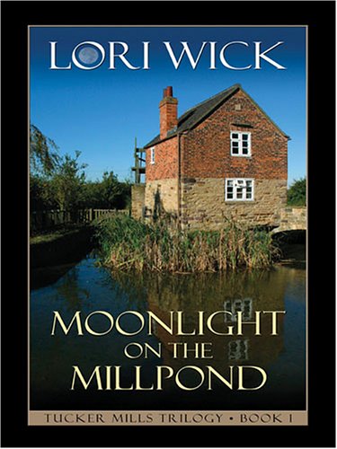 Moonlight on the Millpond (Tucker Mills Trilogy, Book 1)