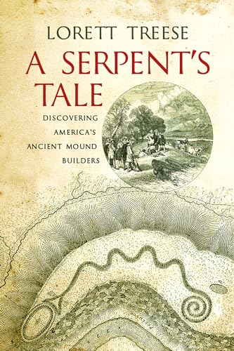 Serpent's Tale : Discovering America's Ancient Mound Builders