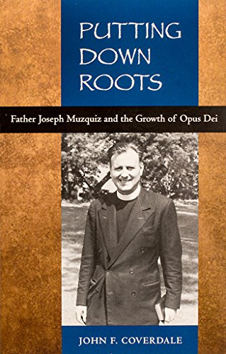 Putting Down Roots - Fr. Joseph Muzquiz and the Growth of Opus Dei
