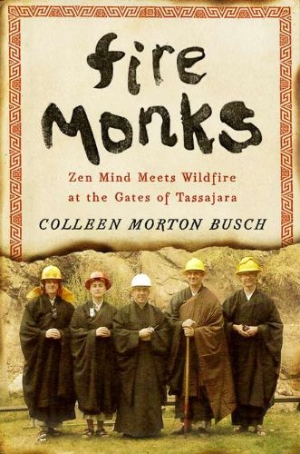 Fire Monks: Zen Mind Meets Wildfire at the Gates of Tassajara (SIGNED)