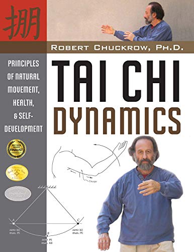 Tai Chi Dynamics: Principles of Natural Movement, Health & Self-Development (Marial Science)
Tai Chi Dynamics: Principles of Natural Movement, Health & Self-Development (Marial Science)