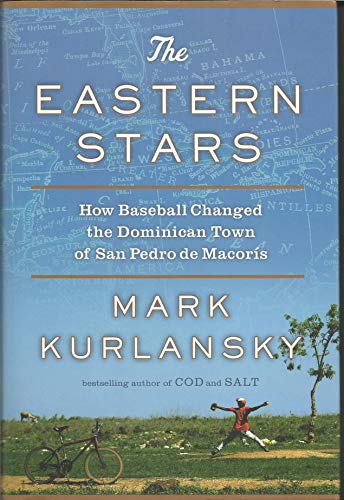 The Eastern Stars: How Baseball Changed the Dominican Town of San Pedro de Marcoris * SIGNED * //...