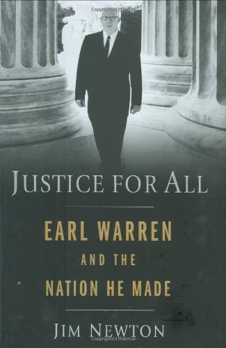 Justice for All: Earl Warren and the Nation he Made [SIGNED FIRST PRINTING]