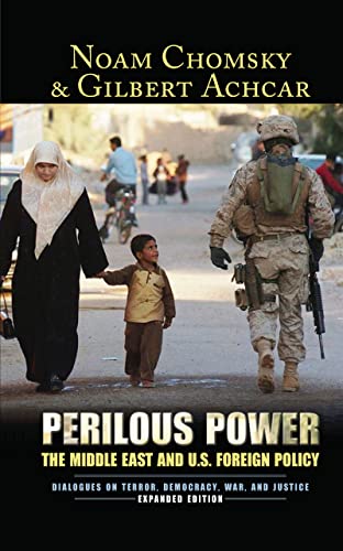 PERILOUS POWER The Middle East and U S Foreign Policy. Dialogues on Terror, Democracy, War and Ju...