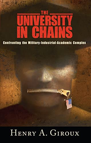 University in Chains : Confronting the Military-Industrial-Academic Complex
University in Chains : Confronting the Military-Industrial-Academic Complex