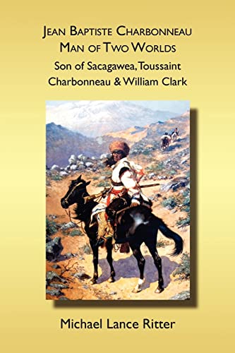 Jean Baptiste Charbonneau: Man of Two Worlds (Paperback or Softback)