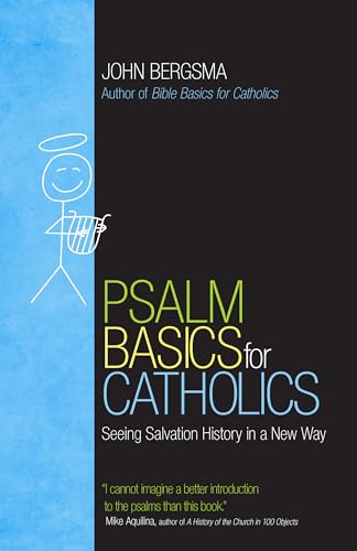 Psalm Basics for Catholics: Seeing Salvation History in a New Way (Bible Basics)