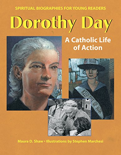 Dorothy Day: A Catholic Life of Action (Spiritual Biographies for Young Readers)
Dorothy Day: A Catholic Life of Action (Spiritual Biographies for Young Readers)
