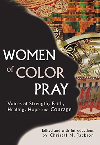 Women Of Color Pray : Voices of Strength, Faith, Healing, hope And Courage
Women Of Color Pray : Voices of Strength, Faith, Healing, hope And Courage