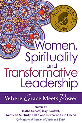 Women, Spirituality and Transformative Leadership : Where Grace Meets Power
Women, Spirituality and Transformative Leadership : Where Grace Meets Power