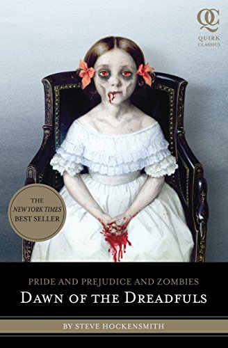 Pride and Prejudice and Zombies: Dawn of the Dreadfuls (Quirk Classics: Pride and Prejudice and Z...
