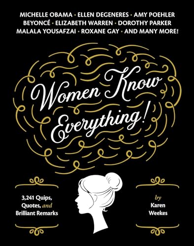 Women Know Everything 3,241 Quips, Quotes and Brilliant Remarks