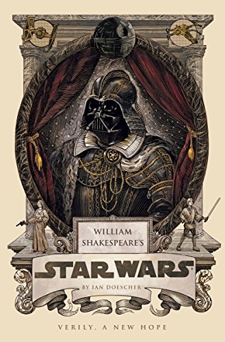 WILLIAM SHAKESPEAR'S STAR WARS : Verily, A New Hope