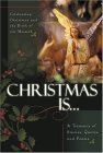 Christmas is.: Celebrating Christmas and the Birth of the Messiah A Treasury of Stories, Quotes, ...