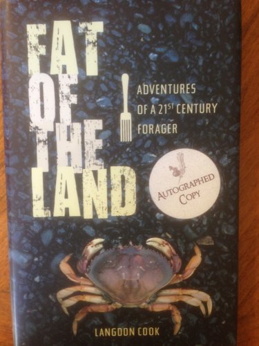 FAT OF THE LAND: Adventures of a 21st Century Forager (Signed)