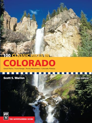 100 Classic Hikes Colorado (3Rd Edition)